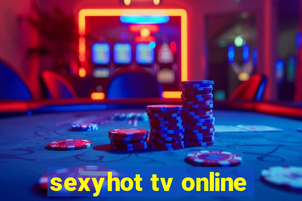 sexyhot tv online